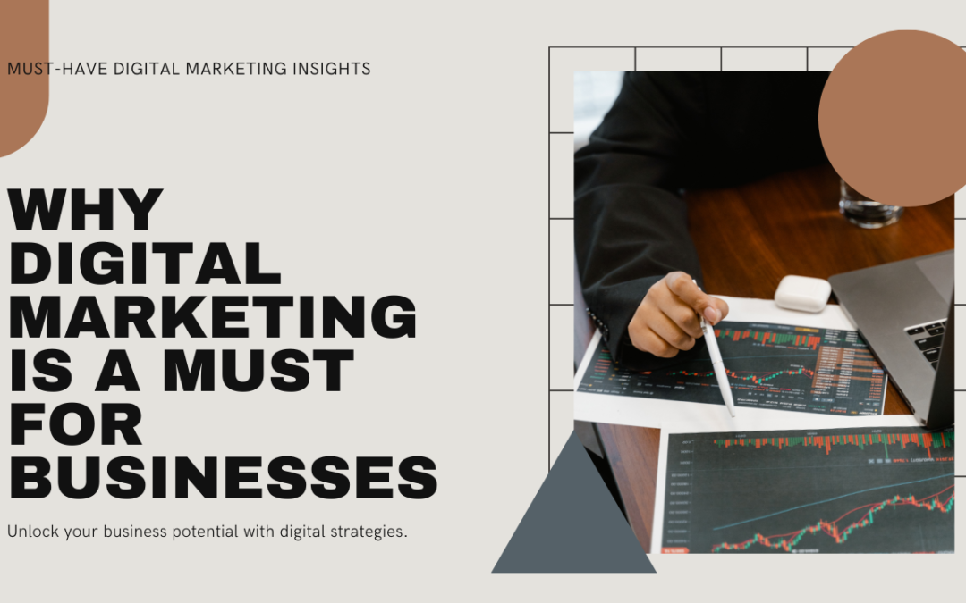 Why Digital Marketing Is  Must for Businesses